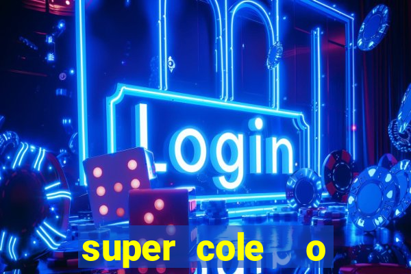 super cole  o 7784 jogos para pc download